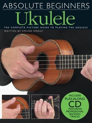 ABSOLUTE BEGINNERS UKULELE UKE BOOK/CD