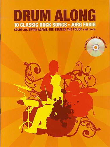 FABIG JORG DRUM ALONG 10 CLASSIC ROCK SONGS DRUMS BOOK/CD ENGLISH ED