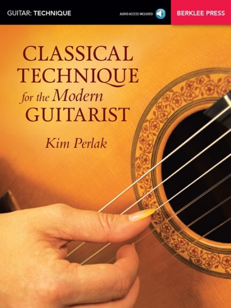 Kim Perlak: Classical Technique For The Modern Guitarist (Book/Online Audio)