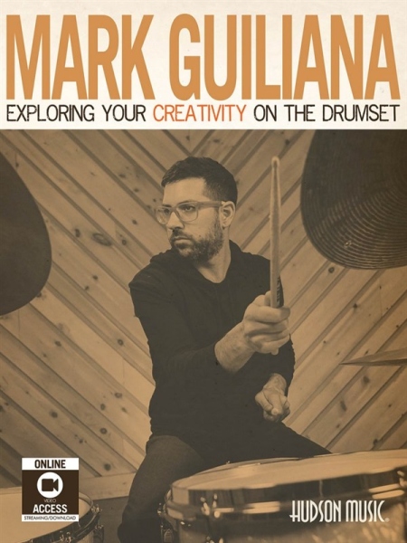 Mark Guiliana: Exploring Your Creativity On The Drumset (Book/Online Videos)