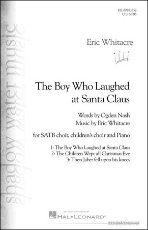 Eric Whitacre: The Boy Who Laughed At Santa Claus (SATB)