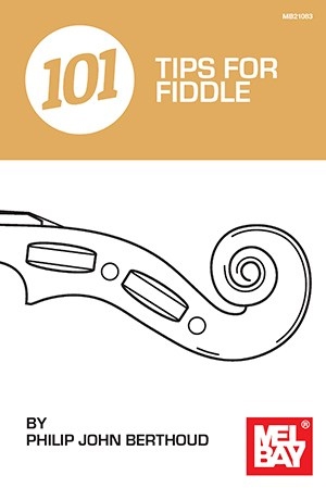 Philip John Berthoud: 101 Tips For Fiddle